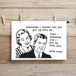 I Wonder How You Put Up With Me Greeting Card