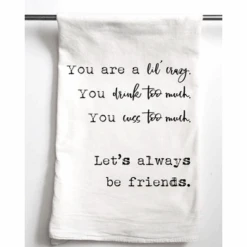 Let's Be Friends- Tea Towel