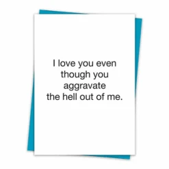 Though You Aggravate Me Greeting Card